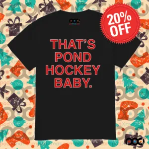Chicago Blackhawks That’s Pond Hockey Baby shirt