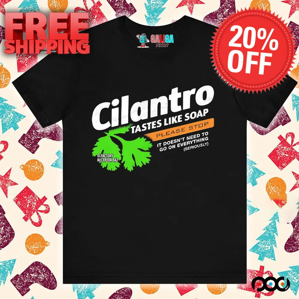 Cilantro taste like soap please stop shirt