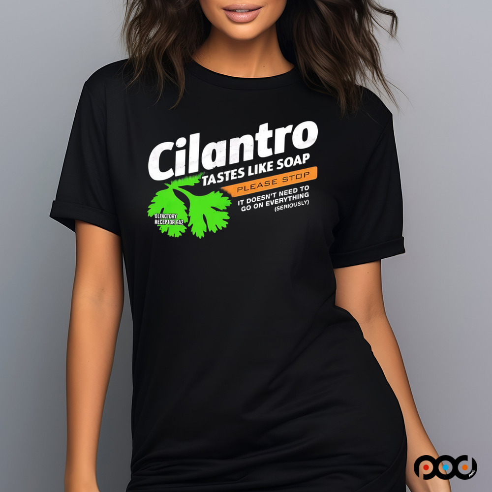 Cilantro taste like soap please stop shirt