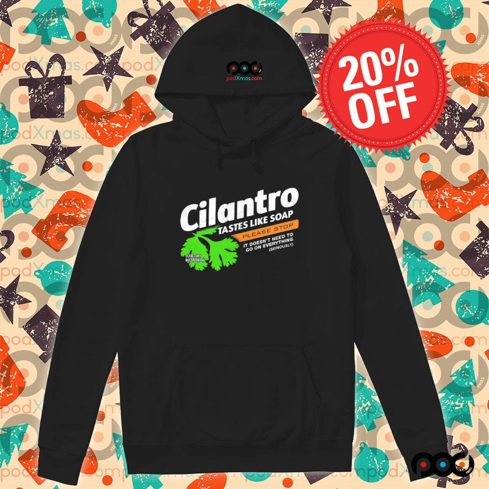 Cilantro taste like soap please stop shirt