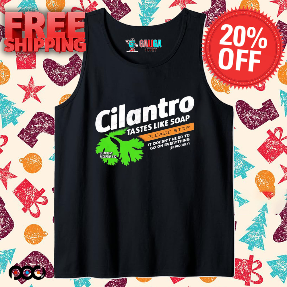 Cilantro taste like soap please stop shirt
