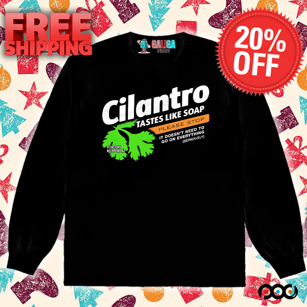 Cilantro taste like soap please stop shirt