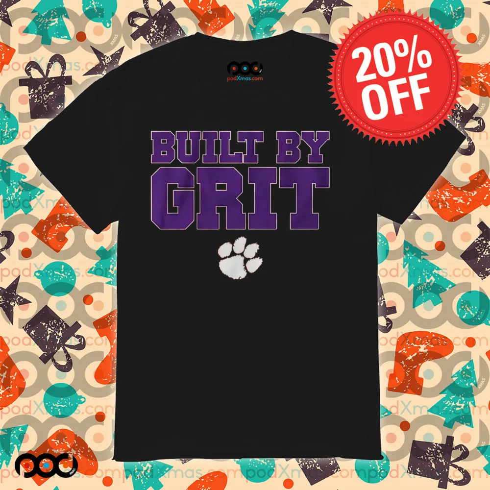 Clemson Tigers Built by grit shirt