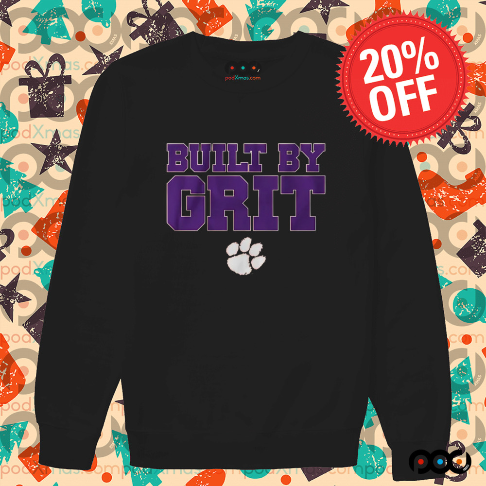 Clemson Tigers Built by grit shirt Clemson Tigers Built by grit shirt