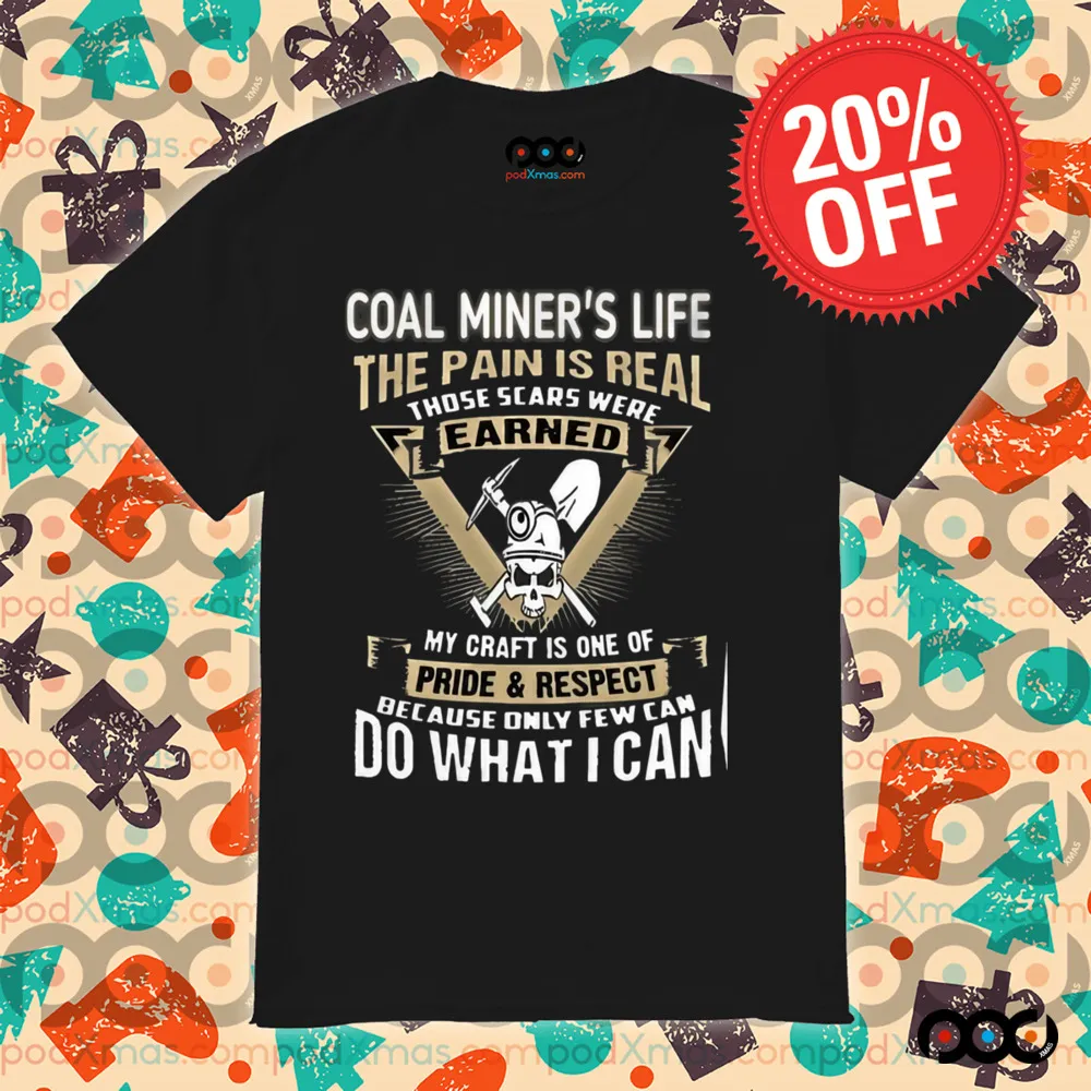 Coal Miner Life The Pain Is Real Shirt