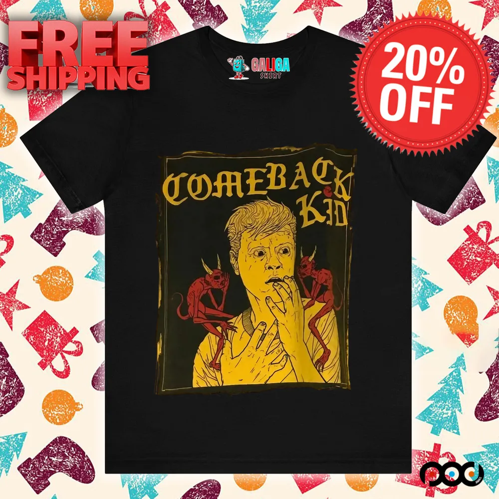 Comeback kid Shirt