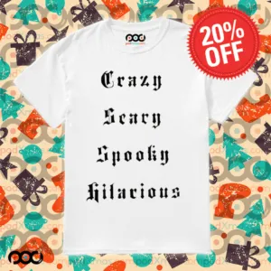 Crazy Scary Spooky Hilarious shirt