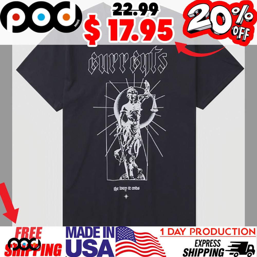 Currents The Way It Ends Statue Lady Justice Shirt