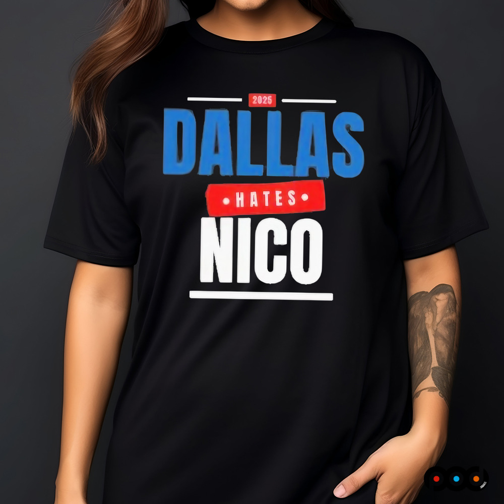 Dallas Hates Nico Why Did They Trade Luka Bring Back Luka To Dallas Shirt