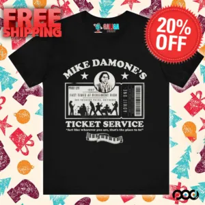 Damone's Ticket Service, Act like wherever you are shirt