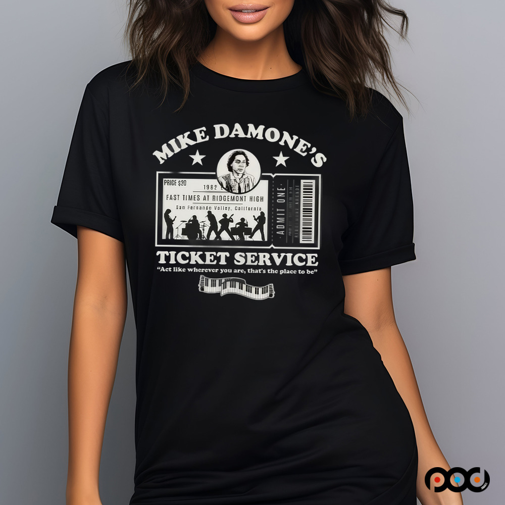 Damone's Ticket Service, Act like wherever you are shirt