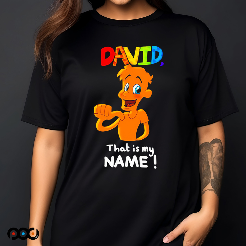 David That Is My Name shirt
