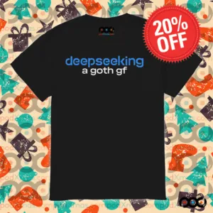 Deepseeking A Goth GF Shirt