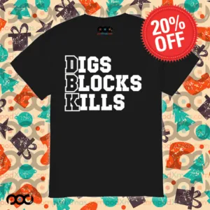 Digs blocks kills shirt