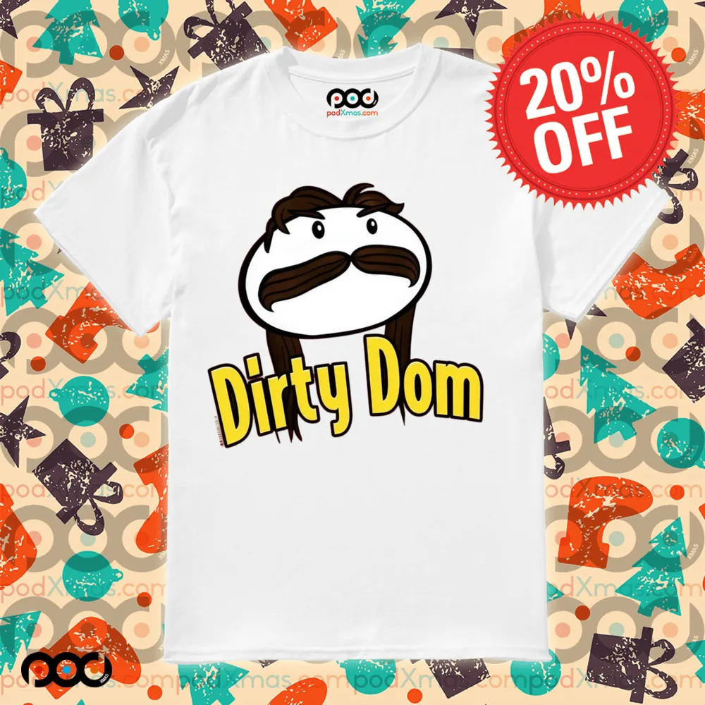 Dirty dom shirt