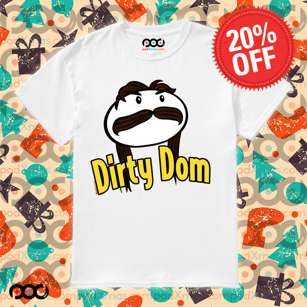 Dirty dom shirt