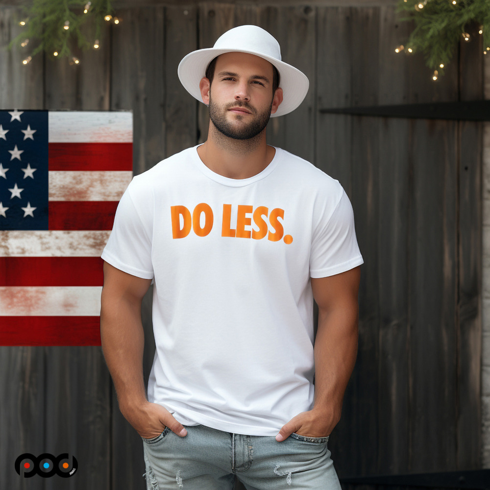 Do Less Shirt