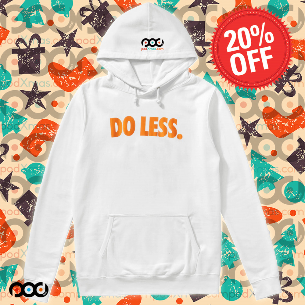 Do Less Shirt
