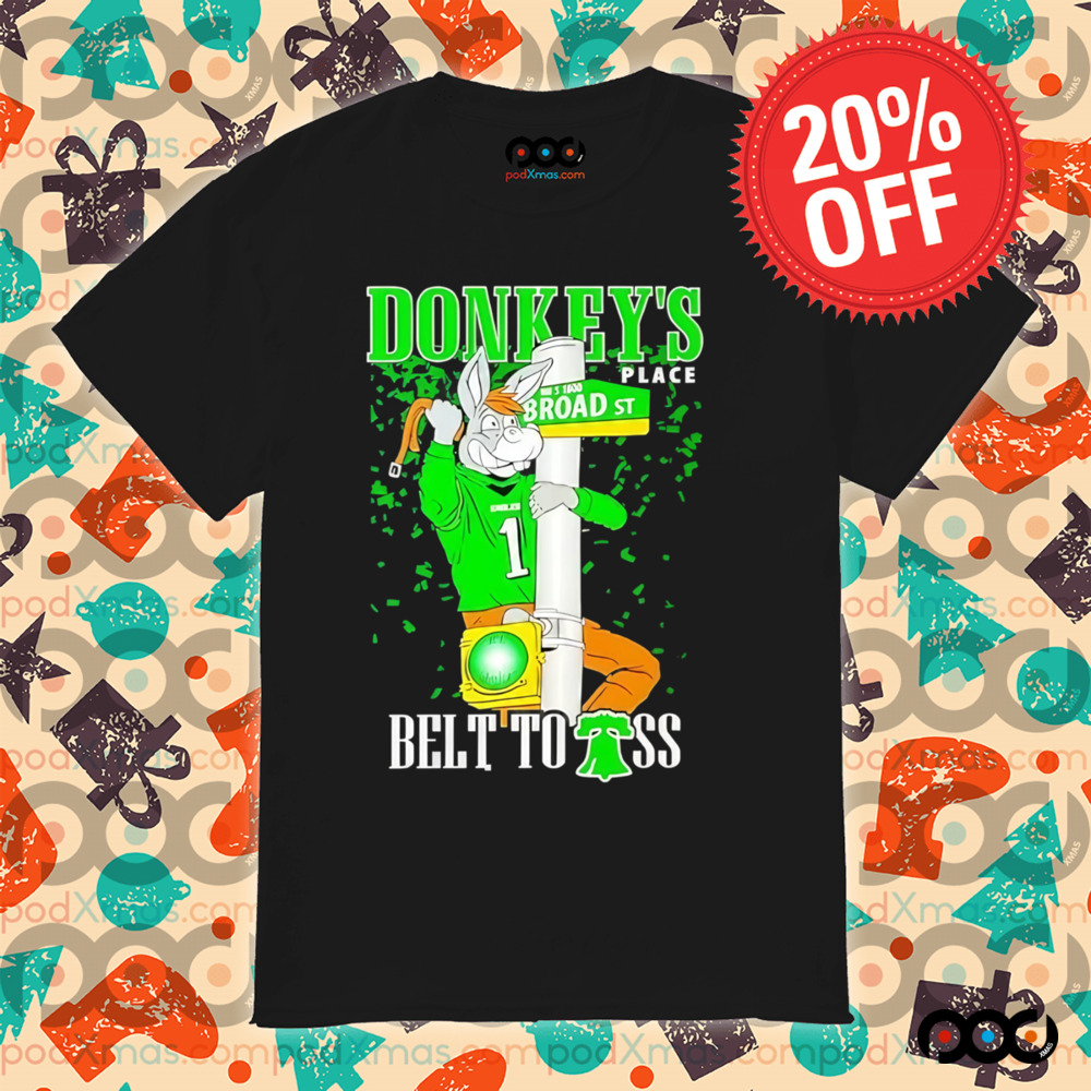 Donkey’s place belt to ass Philadelphia Eagles shirt