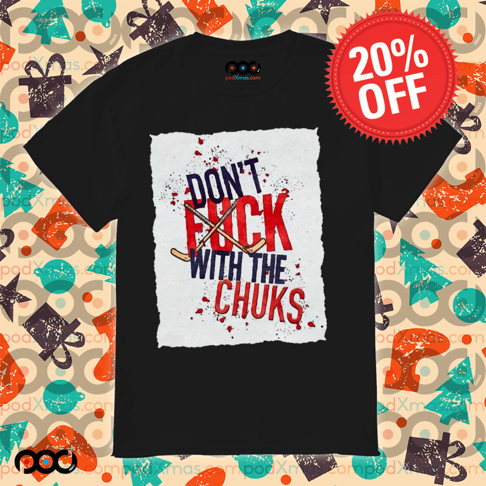 Don't fck with the chuks DFWTC shirt