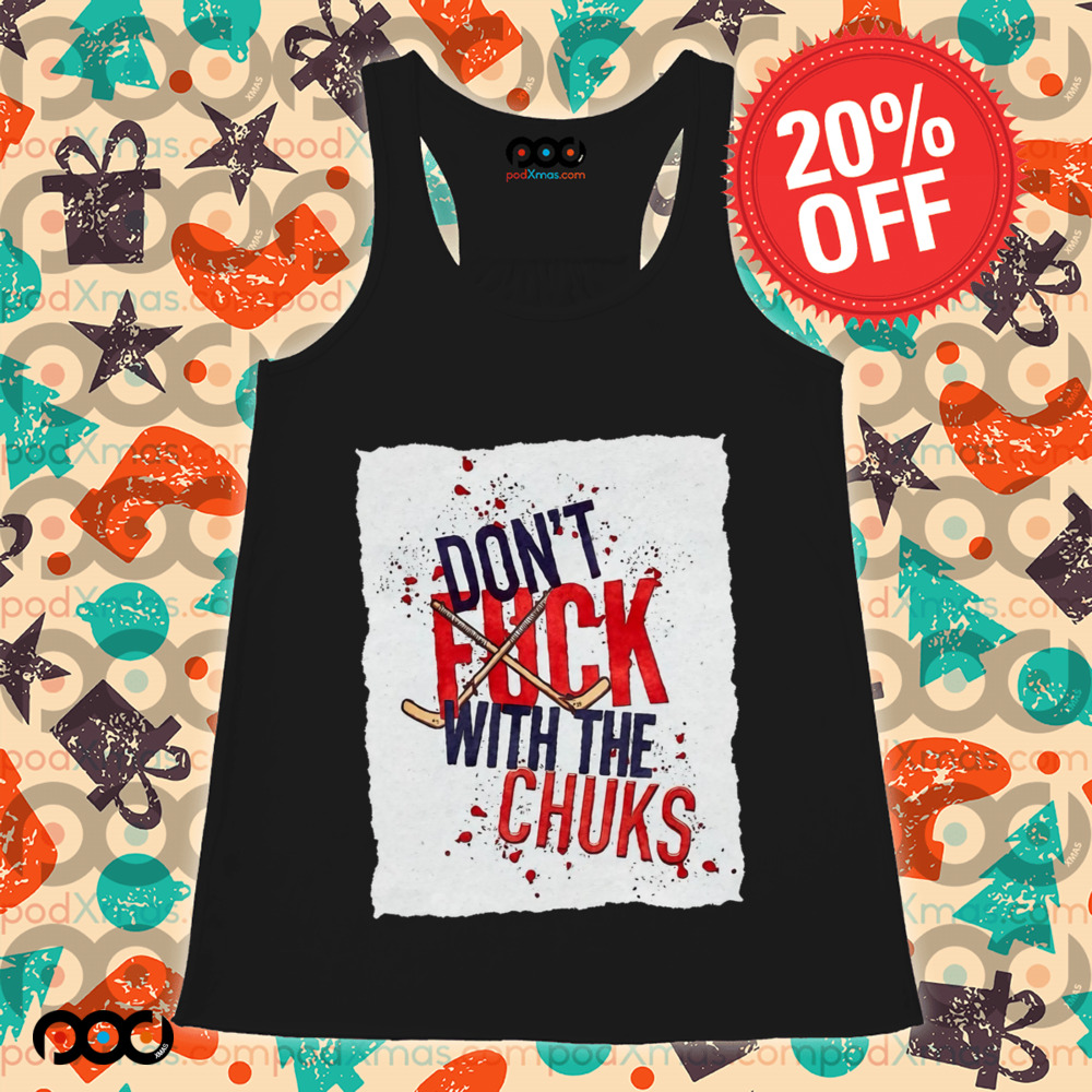 Don't fck with the chuks DFWTC shirt