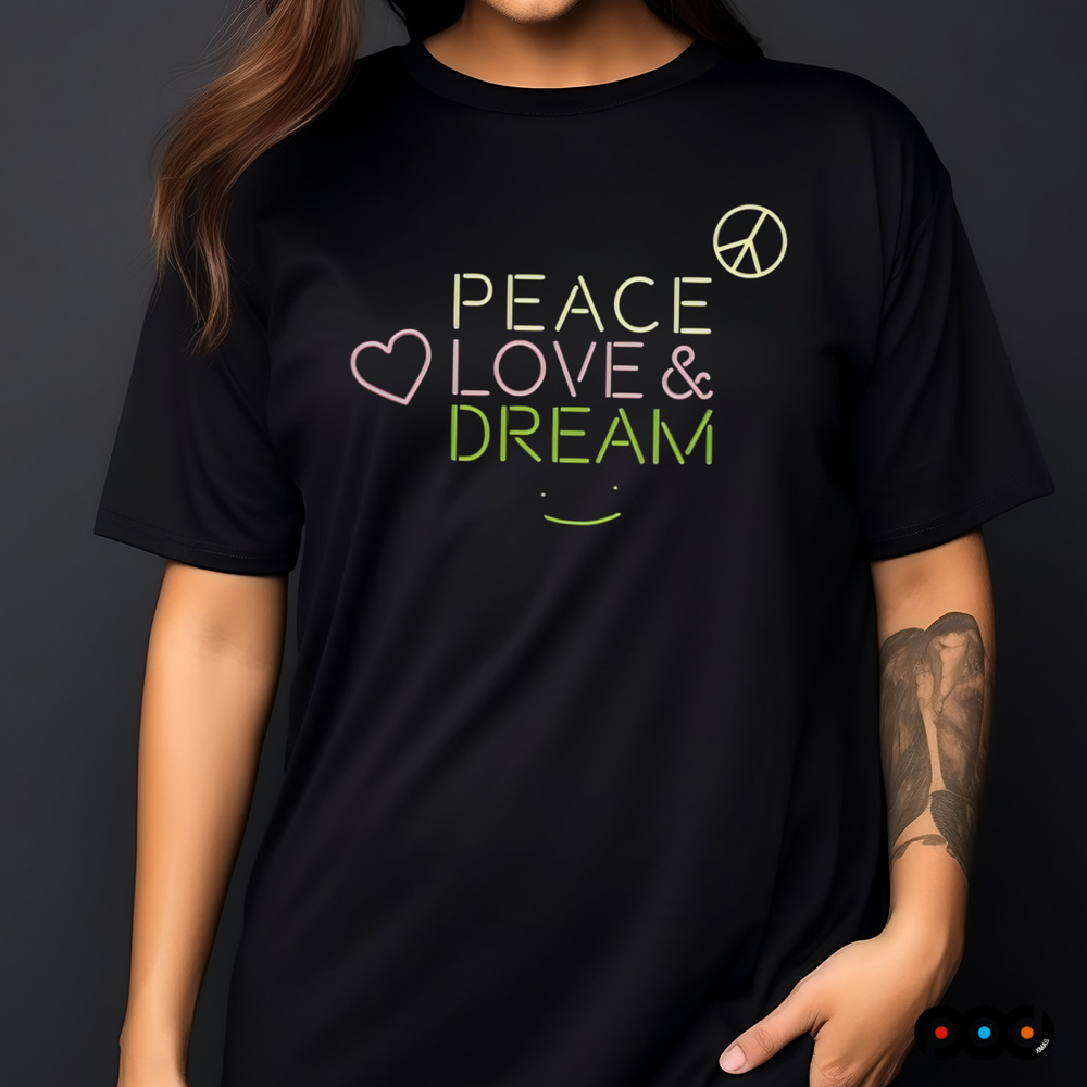 Dream Peace Love And Dream Shirt