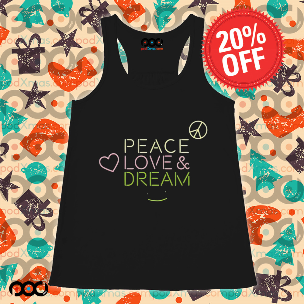Dream Peace Love And Dream Shirt