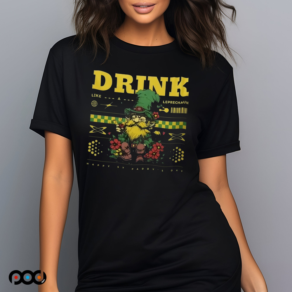Drink like a leprechaun happy st.patrick's day shirt