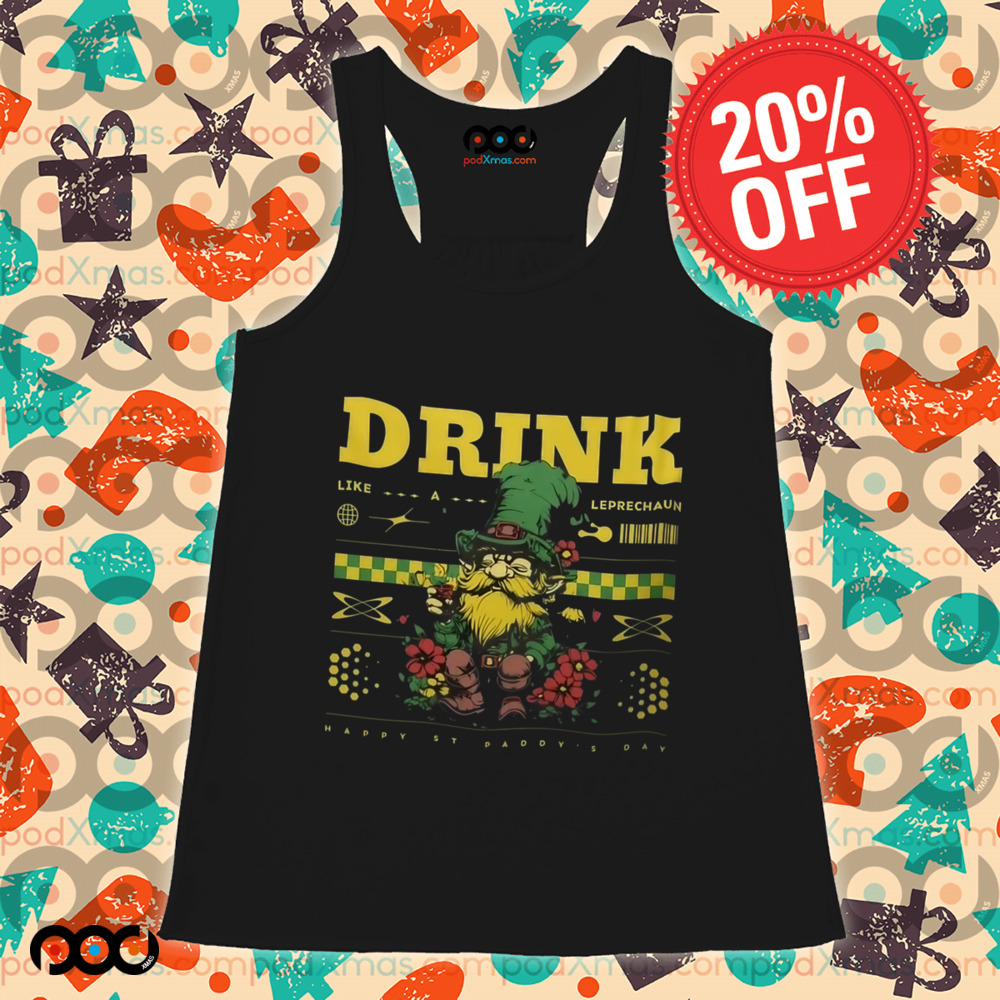 Drink like a leprechaun happy st.patrick's day shirt