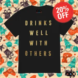 Drinks Well with Others Shirt
