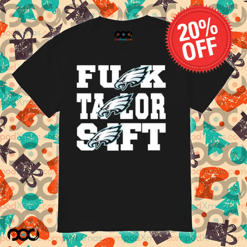 Eagles Fuck Taylor Swift Philadelphia Eagles Philly Shirt
