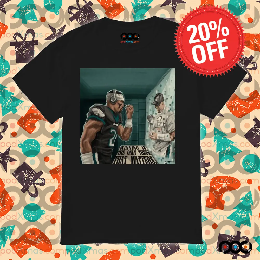 Eagles Winning Is The Only Thing That Matters Shirt
