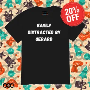 Easily distracted by gerard shirt