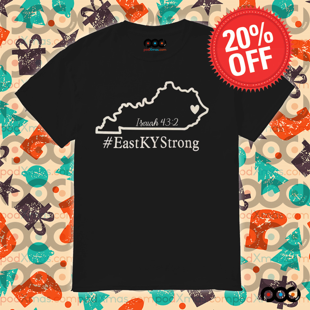 EastKYStrong Isaiah 43 2 shirt