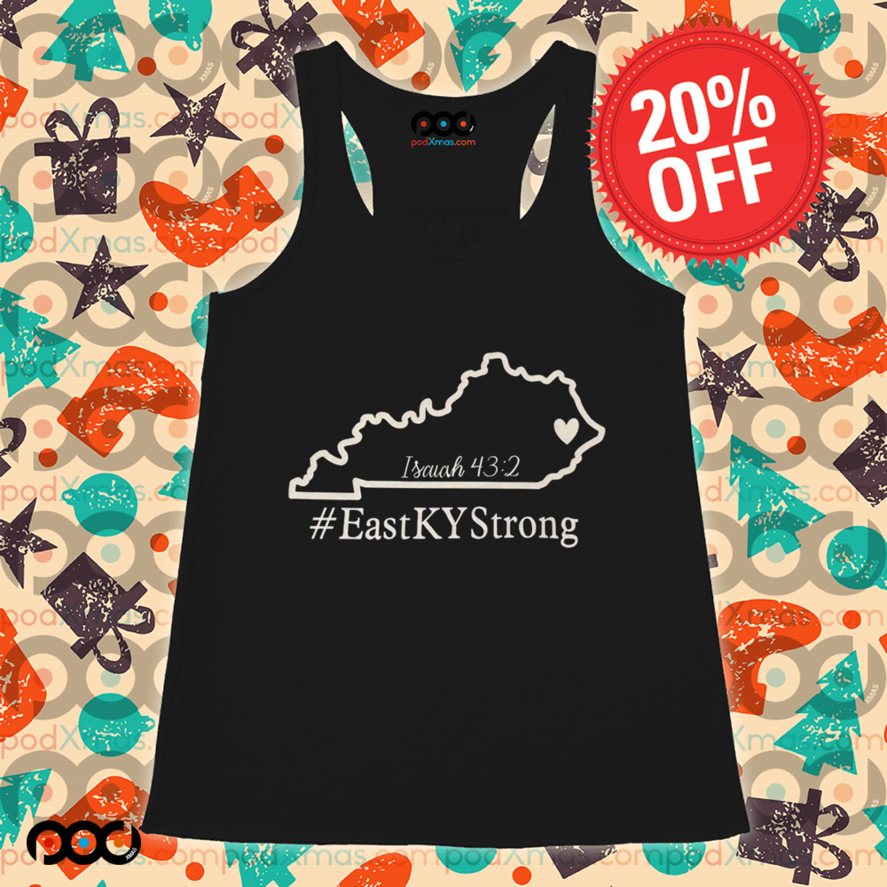 EastKYStrong Isaiah 43 2 shirt
