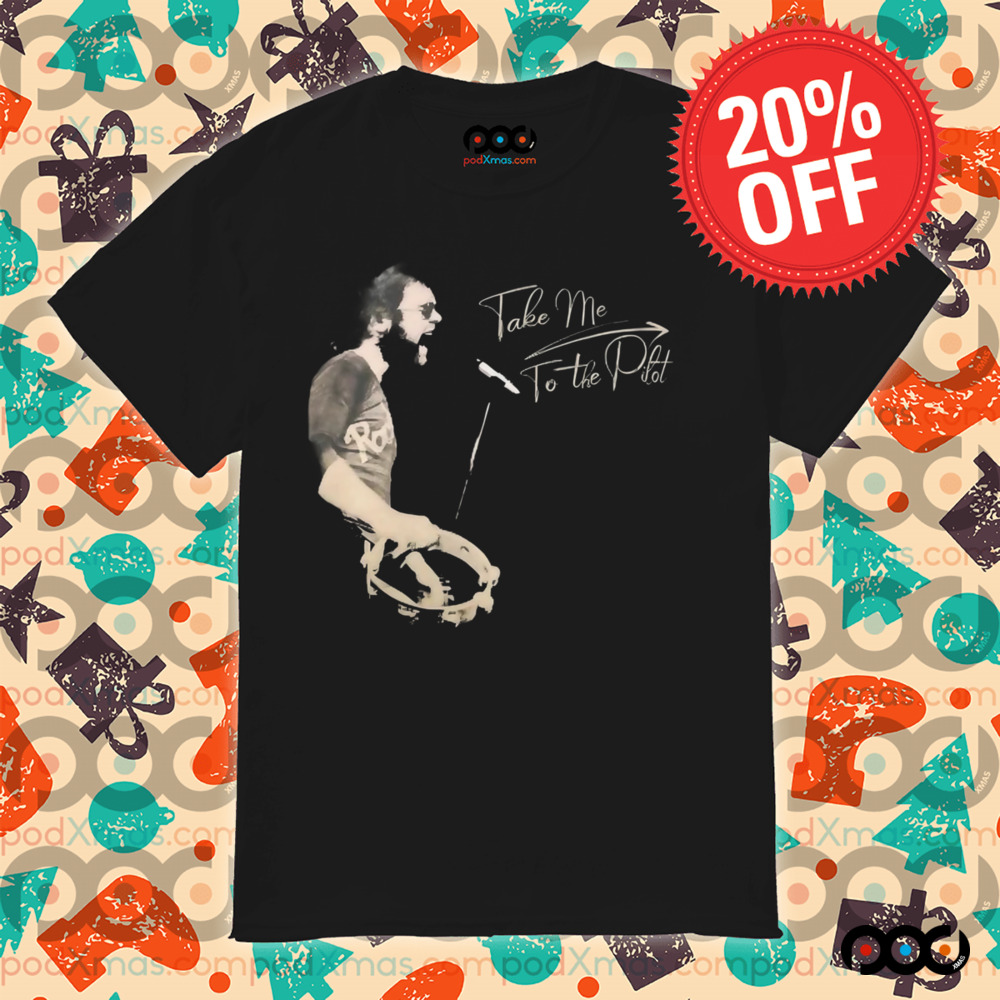 Elton John Take Me To The Pilot Shirt