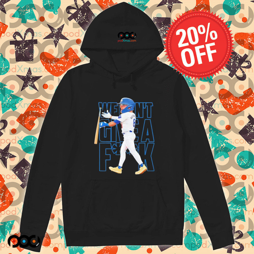 Enrique Hernandez Los Angeles Dodgers we don’t give a fuck shirt