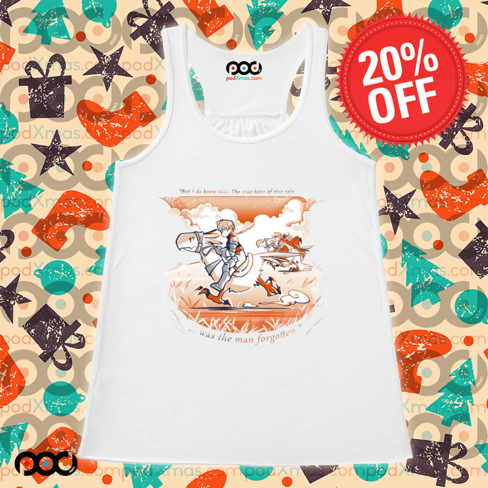 Epilogue Epilogue But I do know this the true hero of this tale was the man forgot fantasy final tactics shirt Epilogue Epilogue But I do know this the true hero of this tale was the man forgot fantasy final tactics shirt