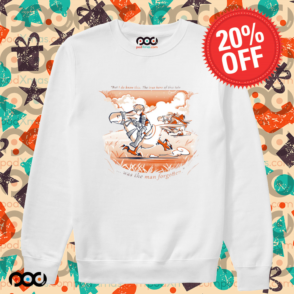 Epilogue Epilogue But I do know this the true hero of this tale was the man forgot fantasy final tactics shirt Epilogue Epilogue But I do know this the true hero of this tale was the man forgot fantasy final tactics shirt