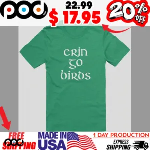 Erin Go Birds Biros basic word shirt