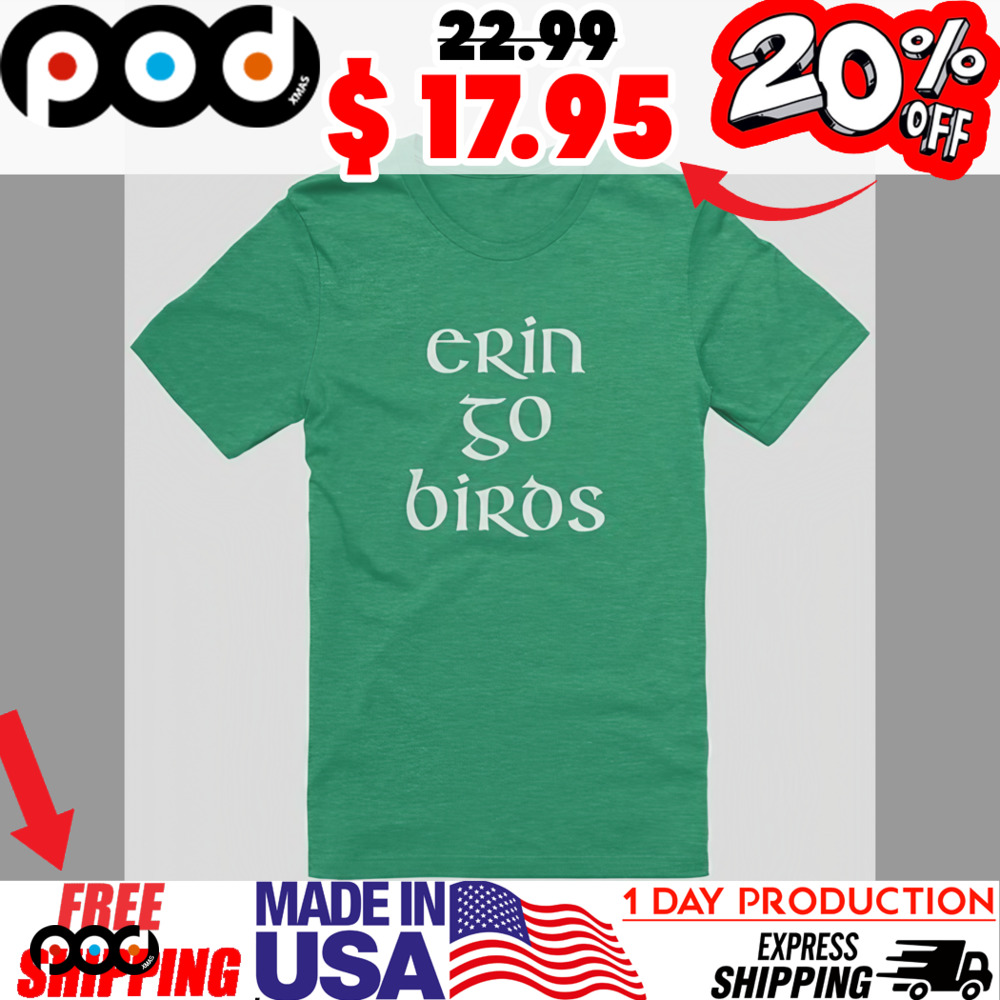 Erin Go Birds Biros basic word shirt