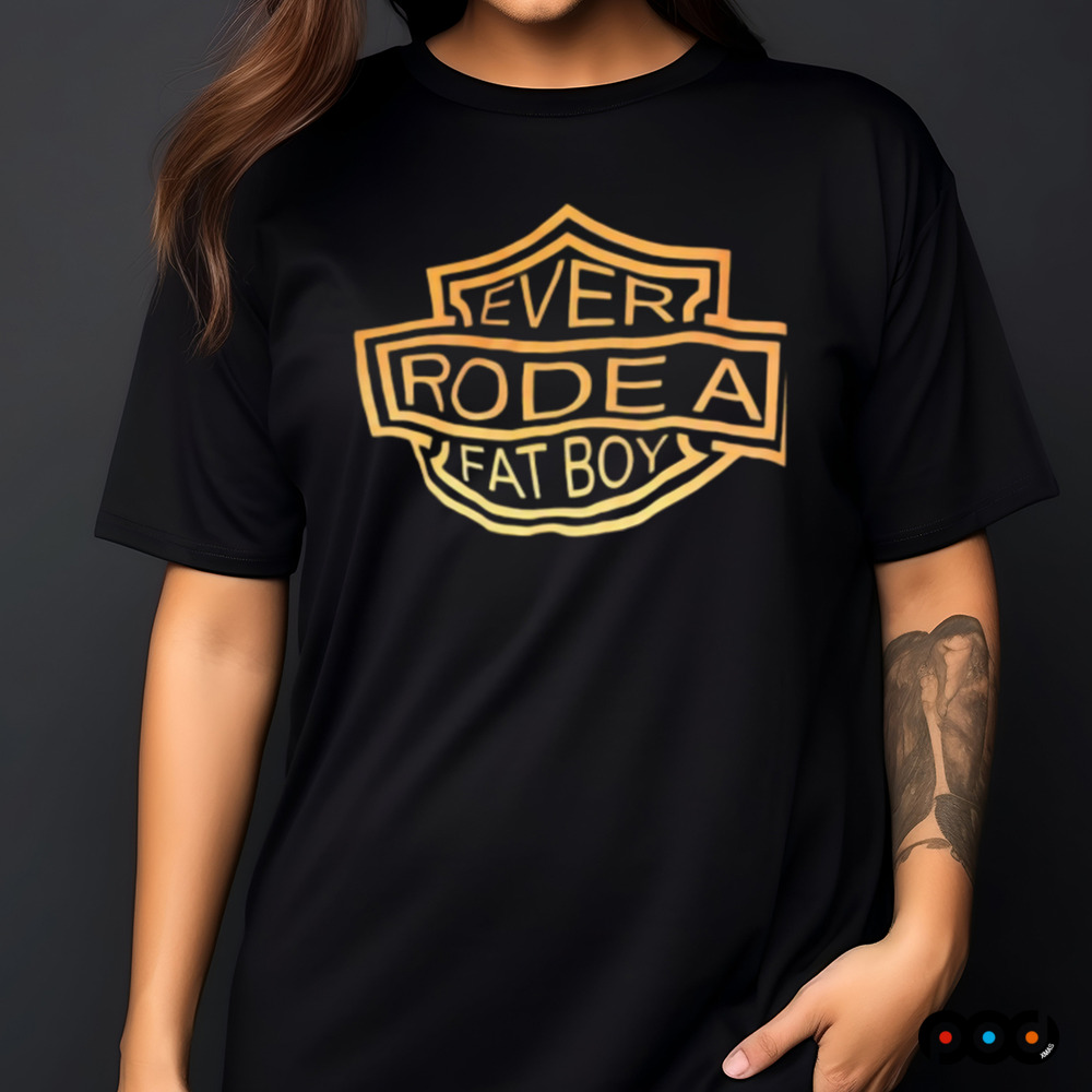 Ever rode a fat boy Emblem Rider logo shirt