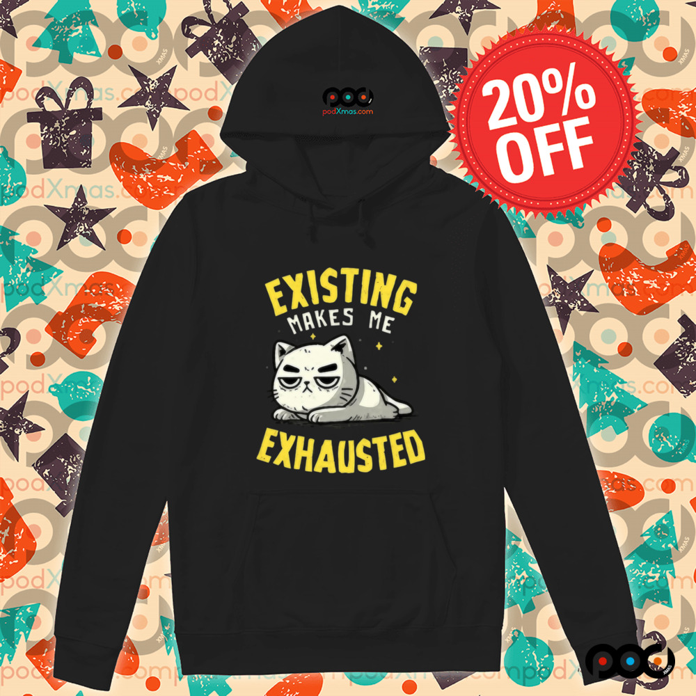 Existing Makes Me Exhausted Cat Shirt