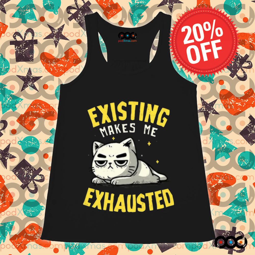 Existing Makes Me Exhausted Cat Shirt