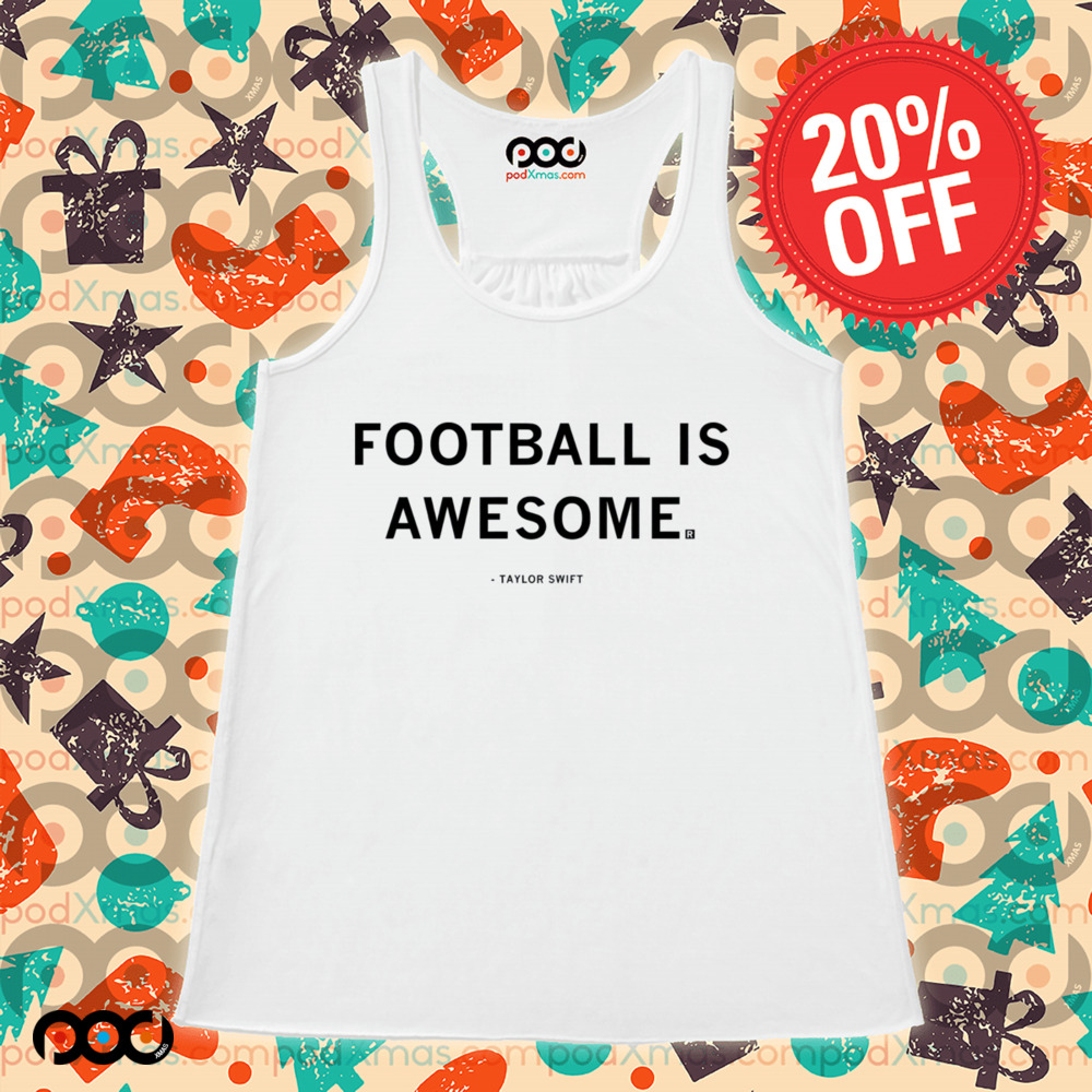 Football Is Awesome Swiftie shirt