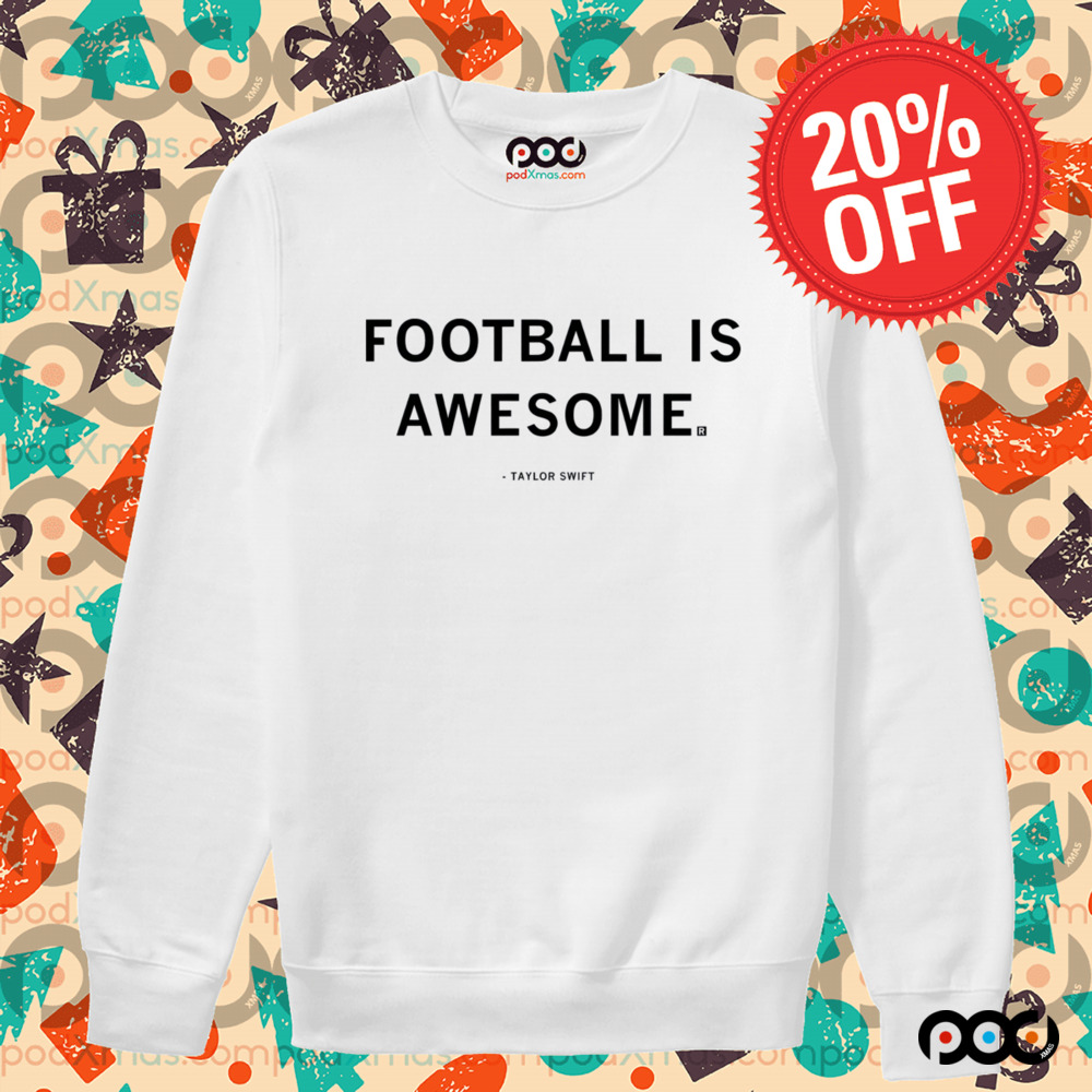 Football Is Awesome Swiftie shirt