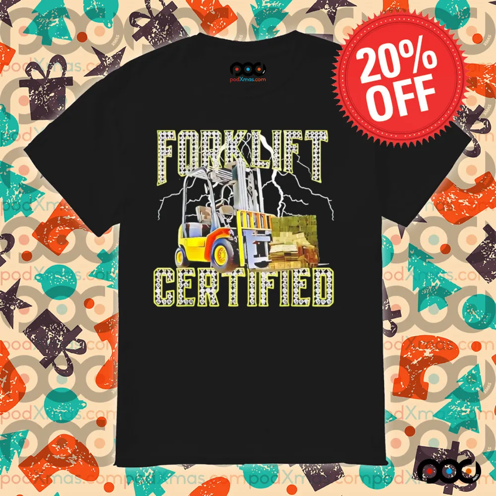 Forklift certified shirt