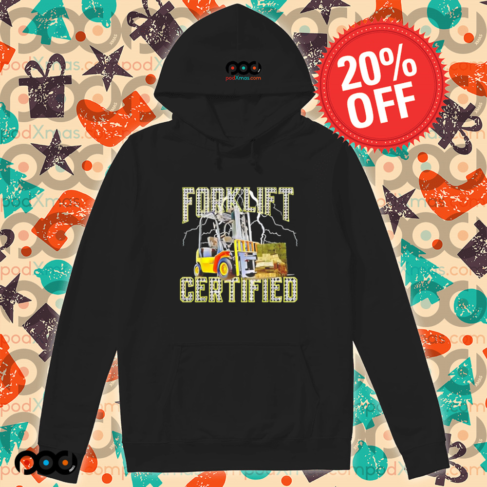 Forklift certified shirt
