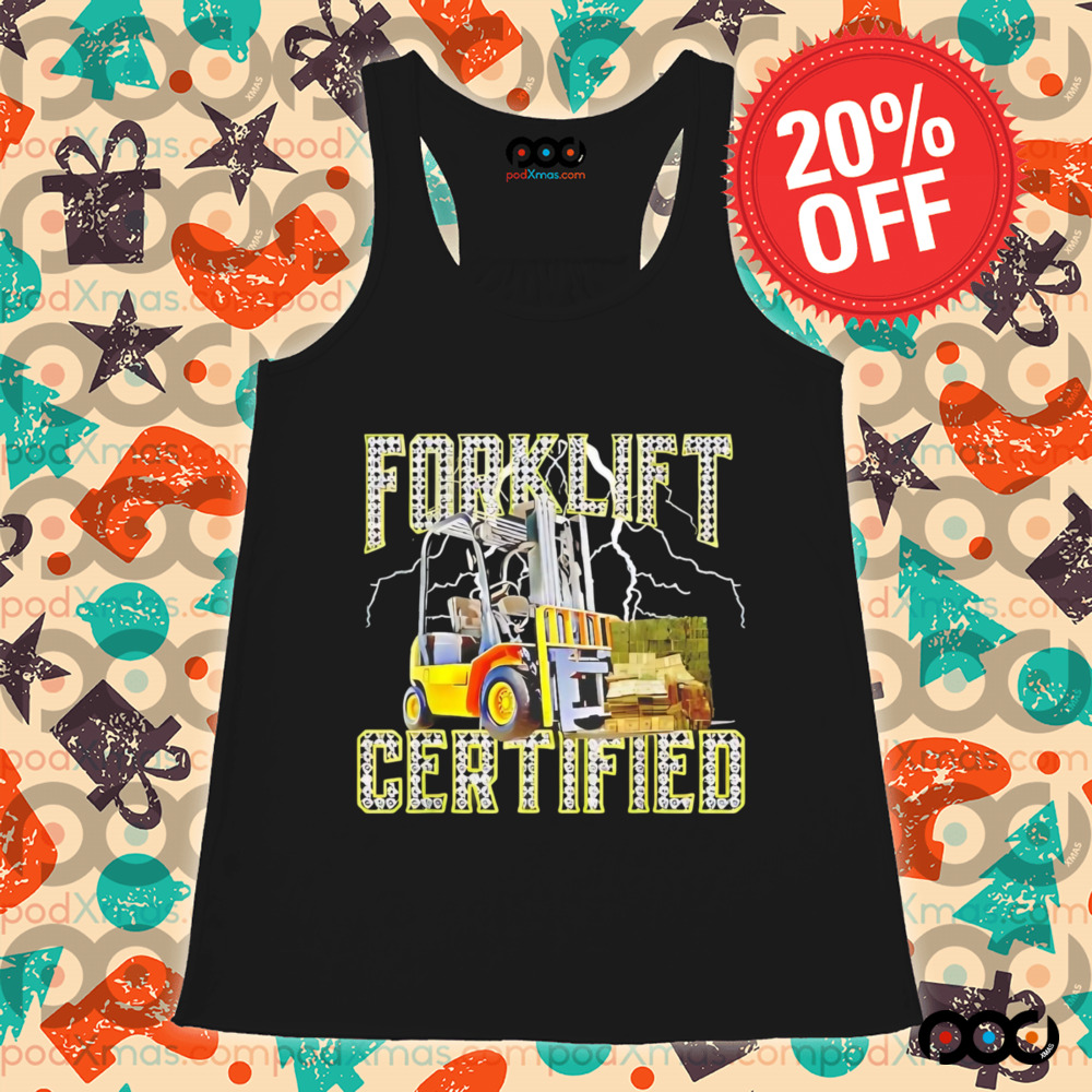 Forklift certified shirt