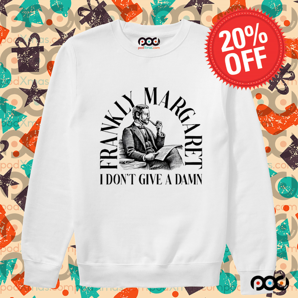 Frankly Margaret I don’t give a damn shirt